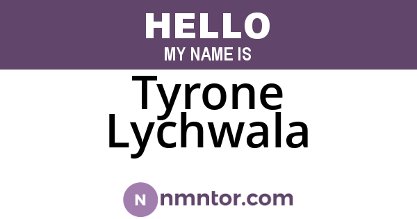 Tyrone Lychwala