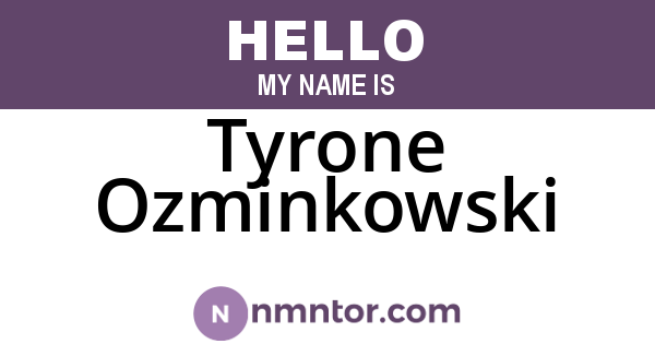 Tyrone Ozminkowski