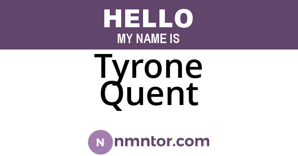 Tyrone Quent