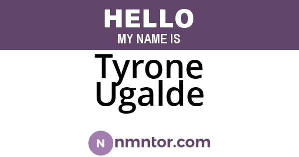 Tyrone Ugalde