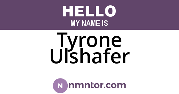 Tyrone Ulshafer