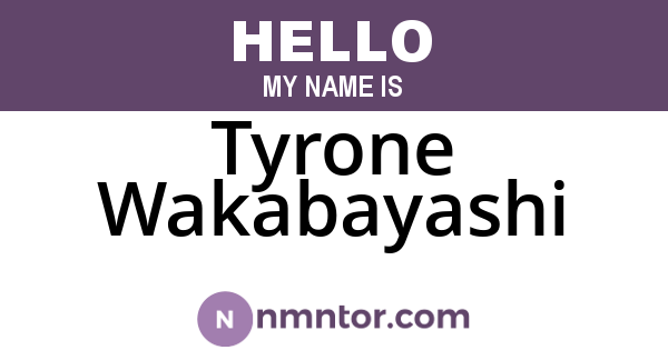 Tyrone Wakabayashi