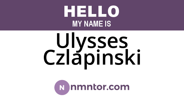 Ulysses Czlapinski
