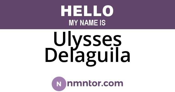 Ulysses Delaguila