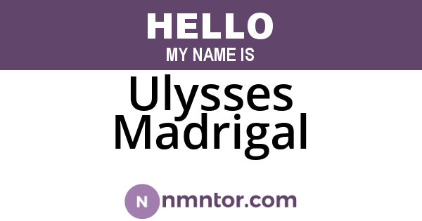 Ulysses Madrigal