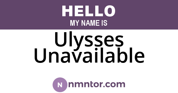 Ulysses Unavailable