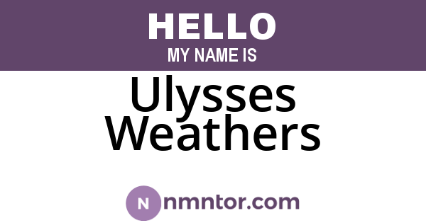 Ulysses Weathers