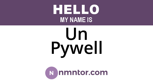 Un Pywell