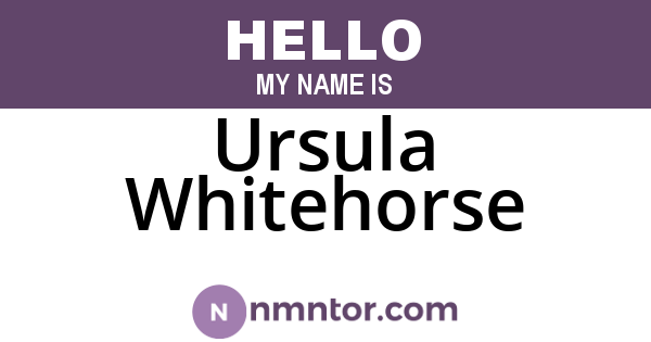 Ursula Whitehorse