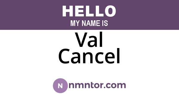 Val Cancel