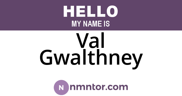 Val Gwalthney