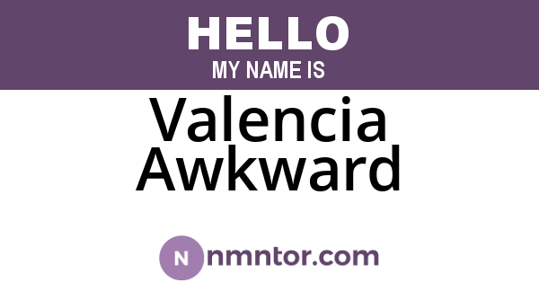 Valencia Awkward