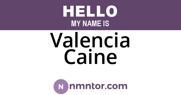 Valencia Caine