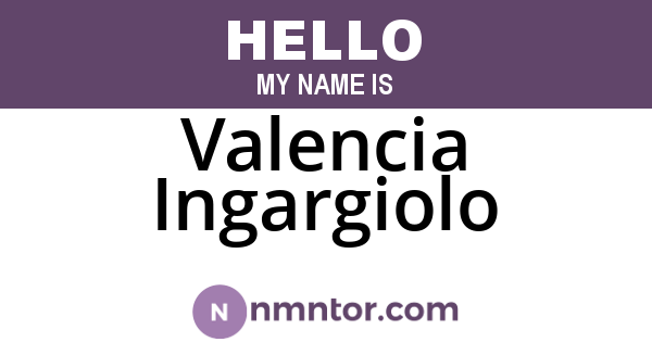 Valencia Ingargiolo