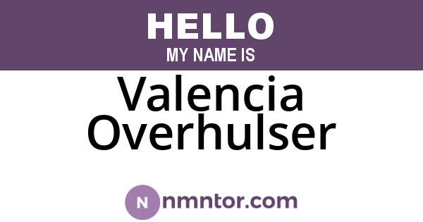 Valencia Overhulser
