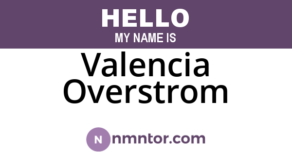 Valencia Overstrom