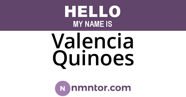 Valencia Quinoes