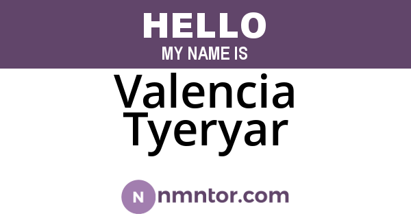 Valencia Tyeryar
