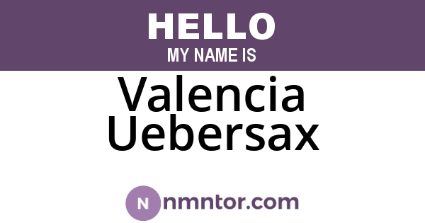 Valencia Uebersax