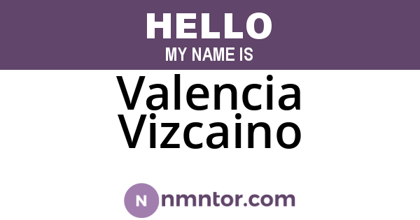 Valencia Vizcaino