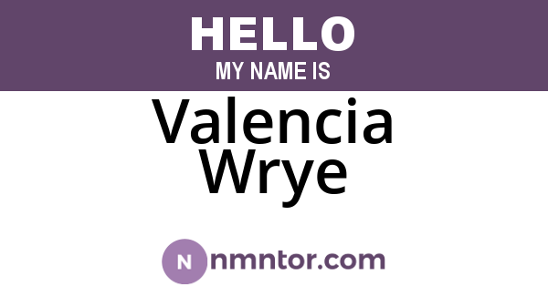 Valencia Wrye