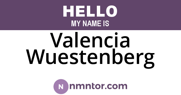 Valencia Wuestenberg