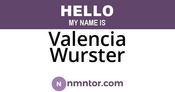 Valencia Wurster