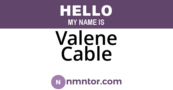 Valene Cable