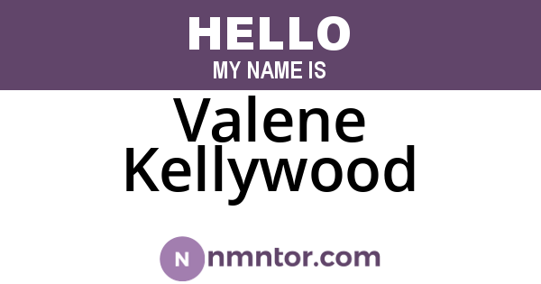 Valene Kellywood