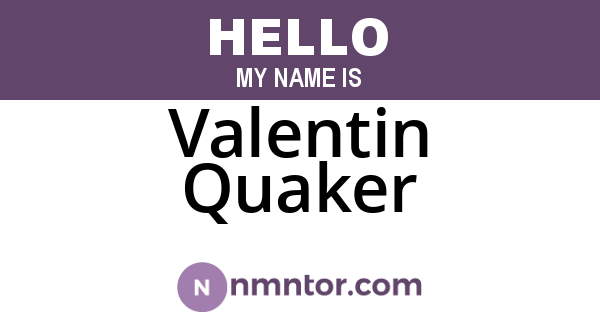 Valentin Quaker