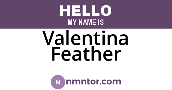 Valentina Feather