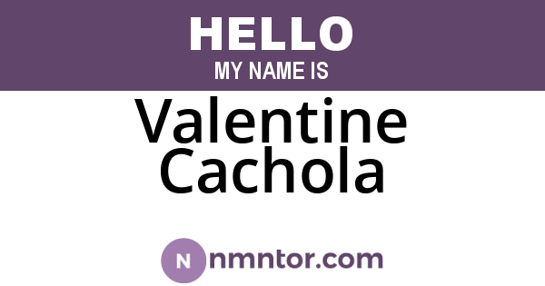 Valentine Cachola