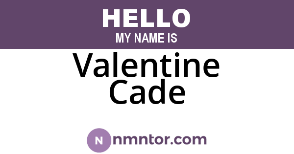 Valentine Cade