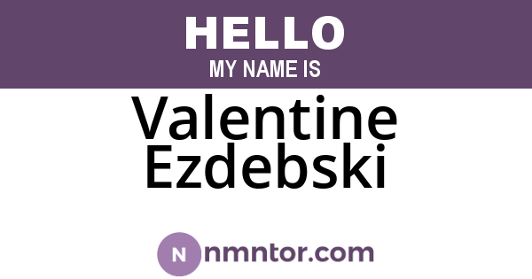 Valentine Ezdebski