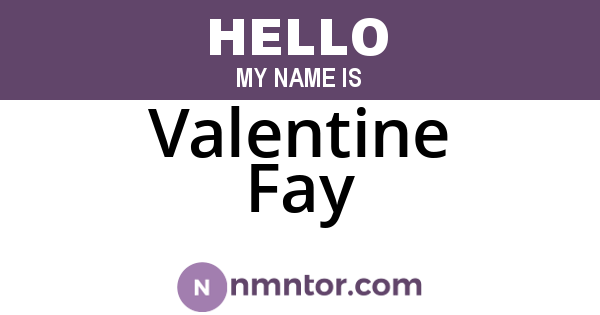 Valentine Fay