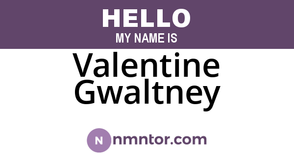Valentine Gwaltney