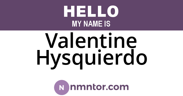 Valentine Hysquierdo