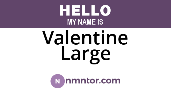 Valentine Large