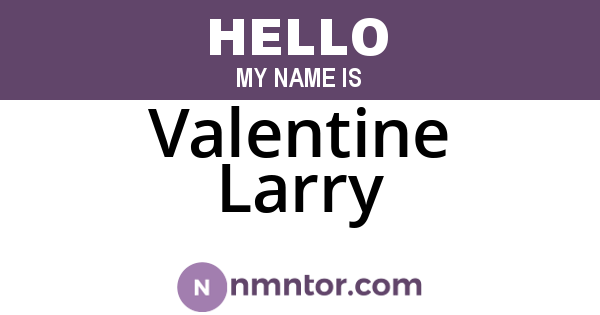 Valentine Larry