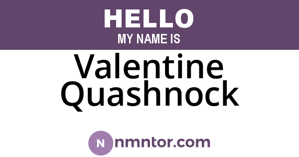 Valentine Quashnock