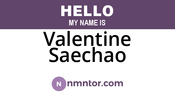 Valentine Saechao