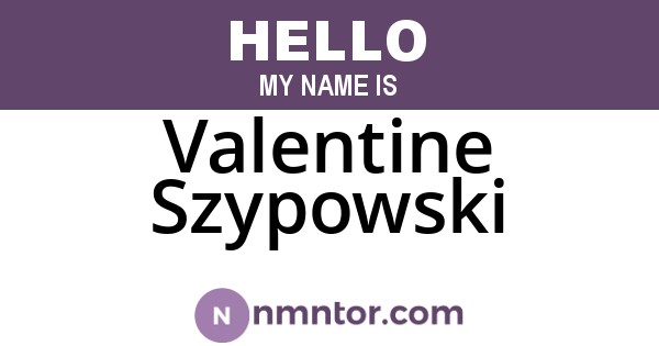 Valentine Szypowski
