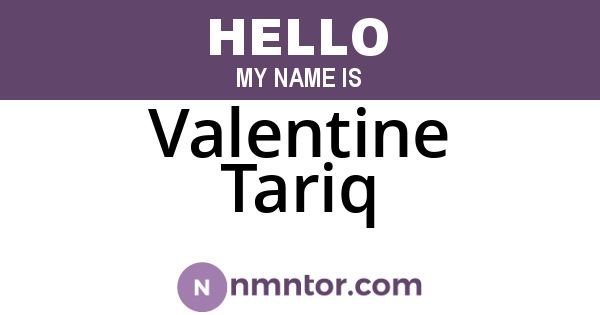 Valentine Tariq