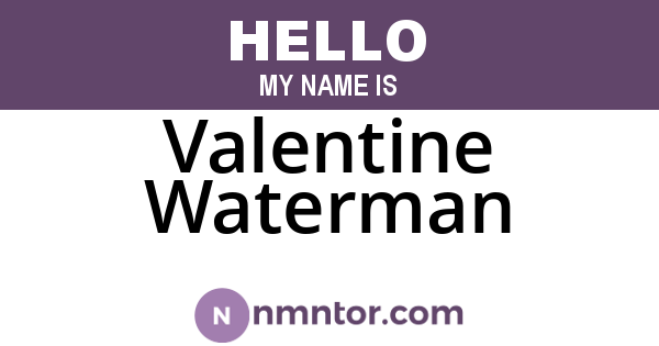 Valentine Waterman