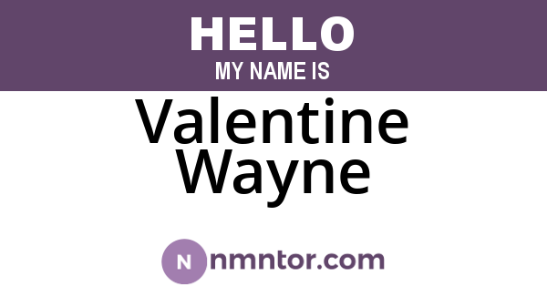 Valentine Wayne