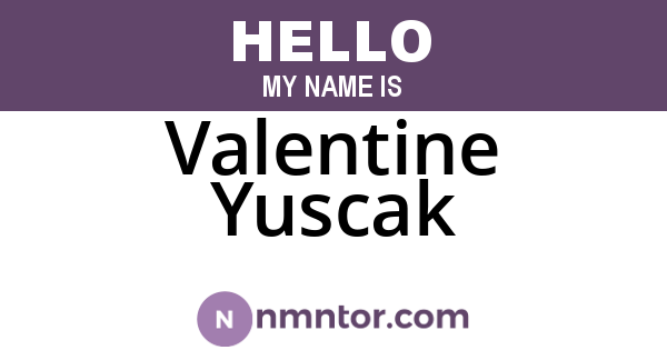Valentine Yuscak