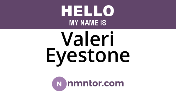 Valeri Eyestone