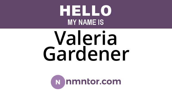 Valeria Gardener