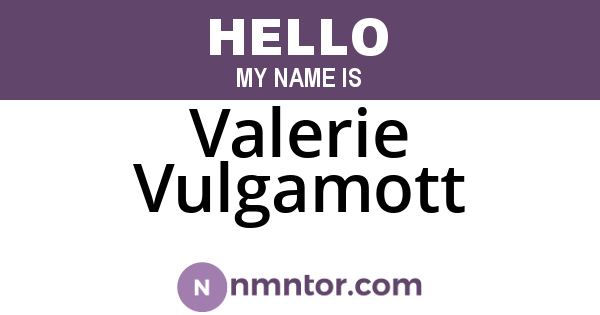 Valerie Vulgamott