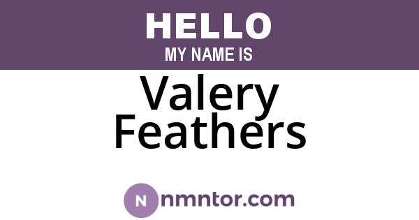 Valery Feathers
